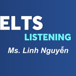 KHÓA HỌC IELTS LISTENING 