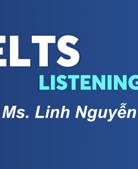KHÓA HỌC IELTS LISTENING 