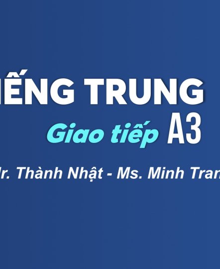 KHÓA HỌC TIẾNG TRUNG A3