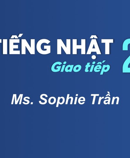 KHOÁ HỌC TIẾNG NHẬT GIAO TIẾP 2 