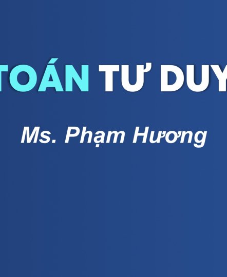KHÓA HỌC TOÁN TƯ DUY 