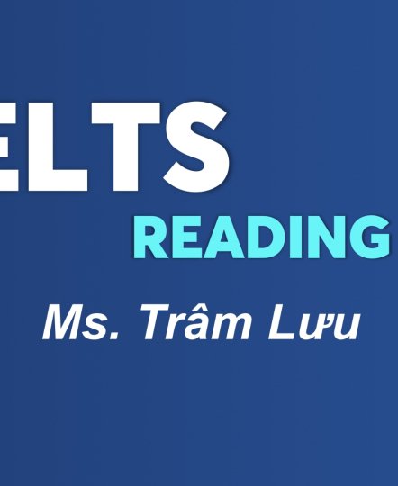 KHÓA HỌC IELTS READING