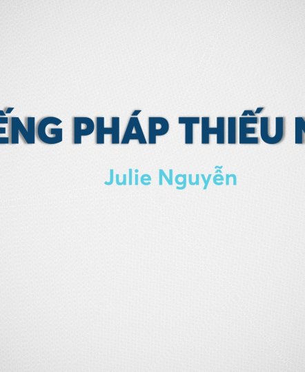 KHÓA HỌC TIẾNG PHÁP THIẾU NHI 2 