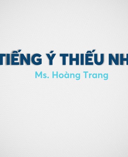 KHÓA HỌC TIẾNG Ý THIẾU NHI 2.1
